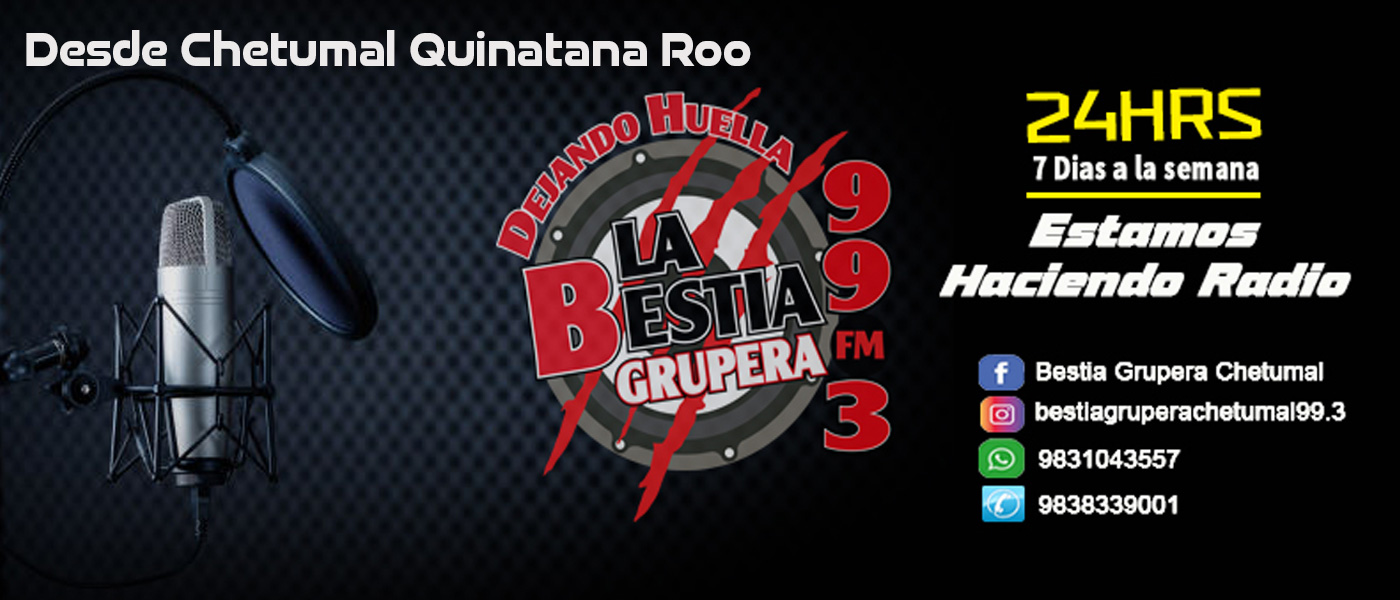 La Bestia Grupera Chetumal 99.3 FM